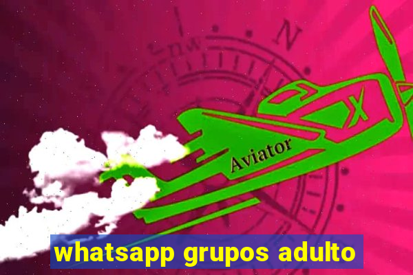 whatsapp grupos adulto